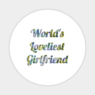 World's Loveliest Girlfriend Magnet